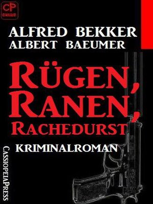 cover image of Alfred Bekker Kriminalroman--Rügen, Ranen, Rachedurst